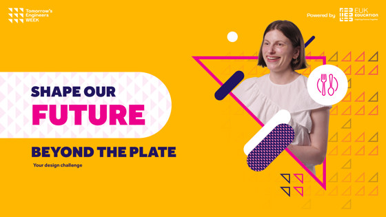 Tomorrow's Engineers Week 2026 - Shape our future - Beyond the plate design challenge