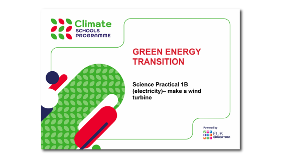 Climate Schools Programme science 1B: electricity practical - wind turbine